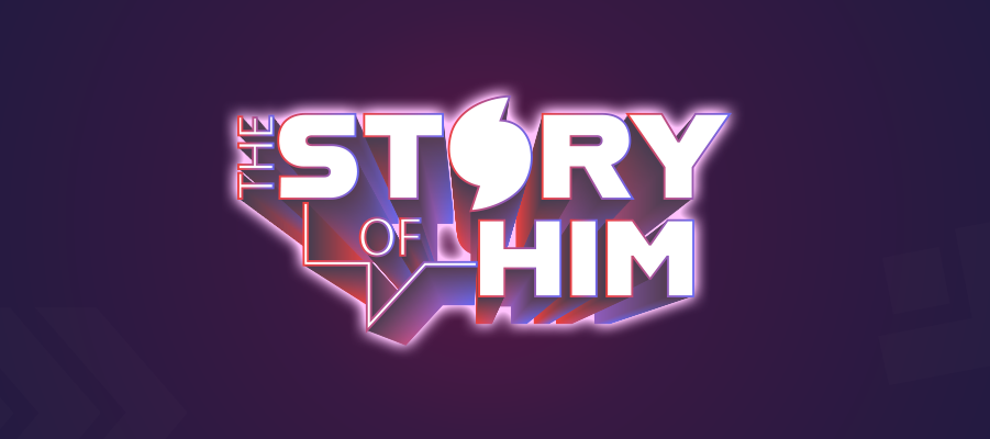 The Story of Him